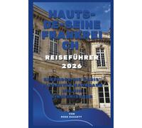 Hauts-de-Seine Frankreich Reiseführer 2026: Entdecken Sie den eleganten Nachbarn von Paris wie ein Einheimischer
