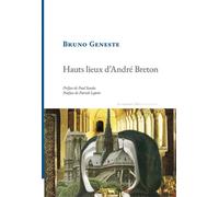 Hauts lieux d'André Breton: Préface Paul Sanda Postface de Patrick Lepetit (Noces)