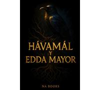 Hávamál y la Edda Mayor (Corpus Norrœnum: Textos y Estudios sobre Religión y Mitología Nórdica)