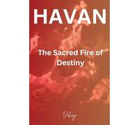 HAVAN - The Sacred Fire of Destiny