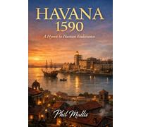 Havana 1590: A Hymn to Human Endurance