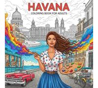 Havana Coloring Book for Adults: From the Heart of Cuba Bold and Easy Pages Simple Designs for Travel and Relaxation for Adults, Teens, Seniors to ... Stress (Coloring series of European capitals)
