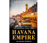 Havana Empire: An Italian Vendetta: 3 (The Caravello Family Saga)