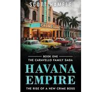 Havana Empire: The Rise of New Crime Boss: 1 (The Caravello Family Saga)