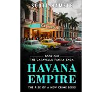 Havana Empire: The Rise of New Crime Boss (The Caravello Family Saga)