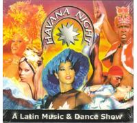 Havana Night - A Cuban Extravaganza - A Latin Music & Dance Show