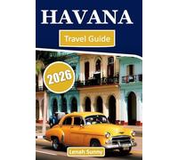 Havana Travel Guide 2026: Insider Itineraries, Historic Streets, Classic Cars, Local Culture, Food Spots and Smart Tips for Exploring Cuba’s Vibrant Capital