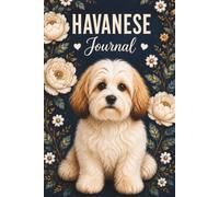 Havanese Journal: Compact 6 x 9 Notebook for Dog Lovers, Notes, Journaling, Lists, Ideas, and Everyday Writing