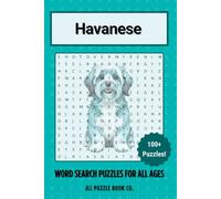 Havanese Word Search Puzzle Book: Over 100 Fun Word Search Puzzles - The Perfect Gift for Owners, Dog Lovers, and Puzzle Fans of All Ages (Dog Breed Word Search Puzzle Books)