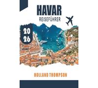 HAVAR REISEFÜHRER 2026: Entdecken Sie historische Städte, Lavendelfelder und sonnenbeschienene Strände auf Kroatiens Adriatischen Insel