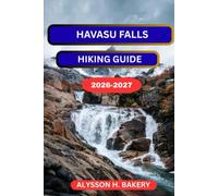 HAVASU FALLS HIKING GUIDE: 11 (TrailWise 2025 Hiking Edition)