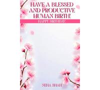 Have A Blessed And Productive Human Birth!: HAPPY BIRTHDAY!