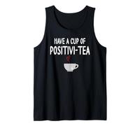 Have a Cup of Positivi-Tea Mug Positive Quote Funny Coworker Camiseta sin Mangas