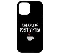 Have a Cup of Positivi-Tea Mug Positive Quote Funny Coworker Carcasa para iPhone 12 Pro MAX