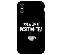 Have a Cup of Positivi-Tea Mug Positive Quote Funny Coworker Carcasa para iPhone X/XS