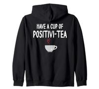 Have a Cup of Positivi-Tea Mug Positive Quote Funny Coworker Sudadera con Capucha