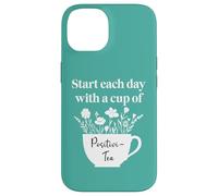 Have a Cup of Positivi-Tea Mug Start Each Day Positive Quote Carcasa para iPhone 14