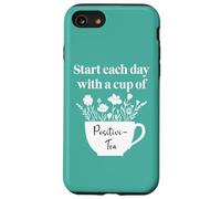 Have a Cup of Positivi-Tea Mug Start Each Day Positive Quote Carcasa para iPhone SE (2020) / 7/8