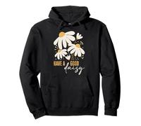 Have A Good Daisy - Juego de palabras con cita positiva floral lindo Sudadera con Capucha