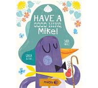 HAVE A GOOD HIKE MIKE INGLÉS (Miau)