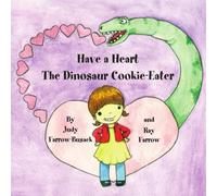 Have a Heart: The Dinosaur Cookie-Eater