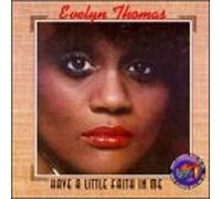 Have a Little Faith in Me by Evelyn Thomas (1994-09-28)