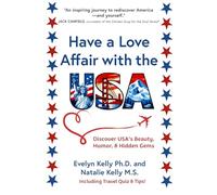 Have a Love Affair with the USA: Discover the USA's Beauty, Humor, Hidden Gems