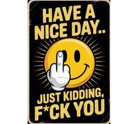 Have a Nice Day… Just Kidding, F*ck You: Sarcastic Funny f*ck You Gag Gifts For Men and Women