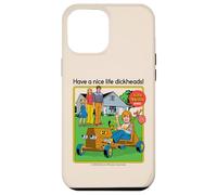 Have a Nice Life Sarcastic Retro Funny Adult Humor Carcasa para iPhone 12 Pro Max