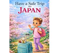 Have a Safe Trip to Japan