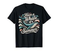 Have A Whale of A Summer Ocean Sunny Puns - Camiseta