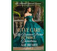 Have Care My Russian Prince.: 1st Prince Demetrius (A Different Shade of Historical Romance...)