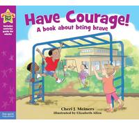 Have Courage!: A book about being brave (Being the Best Me!®)