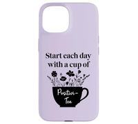 Have Cup of Positivi-Tea Mug Positive Quote Work Positivity Carcasa para iPhone 15