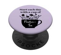 Have Cup of Positivi-Tea Mug Positive Quote Work Positivity PopSockets PopGrip Adhesivo
