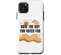 Have Day You Voted For Sign,Vote for Democracy Protest Signs Carcasa para iPhone 11 Pro MAX