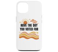 Have Day You Voted For Sign,Vote for Democracy Protest Signs Carcasa para iPhone 13