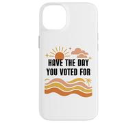 Have Day You Voted For Sign,Vote for Democracy Protest Signs Carcasa para iPhone 14 Plus