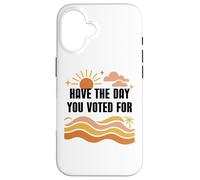 Have Day You Voted For Sign,Vote for Democracy Protest Signs Carcasa para iPhone 16