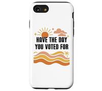 Have Day You Voted For Sign,Vote for Democracy Protest Signs Carcasa para iPhone SE (2020) / 7/8