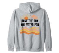Have Day You Voted For Sign,Vote for Democracy Protest Signs Sudadera con Capucha