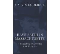 Have Faith in Massachusetts: A Collection of Speeches and Messages