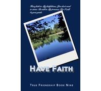 Have Faith (True Friendship)