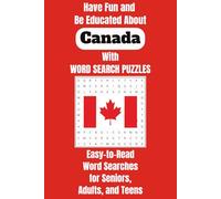 Have Fun and Be Educated About Canada with Word Search Puzzles: Easy-to-Read Word Searches for Seniors, Adults, and Teens | 6x9 Inches, 110 Pages | ... Gifts for Vacations, Holidays, and Free Time