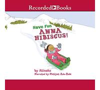 Have Fun, Anna Hibiscus (The Anna Hibiscus Series)