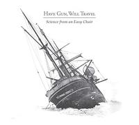 Have Gun, Will Travel - Science from an Easy Chair