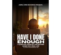 HAVE I DONE ENOUGH: A QUESTION ASKED BY OUR MOTHER