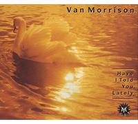 Have I Told You Lately