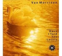 Have I Told You Lately