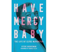 Have Mercy Baby: The Life of Clyde McPhatter (American Made Music Series)